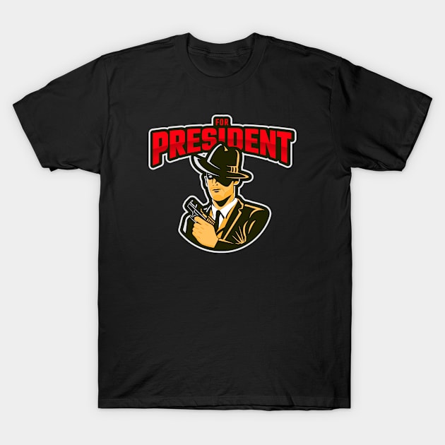 Gangster for President T-Shirt by Boga